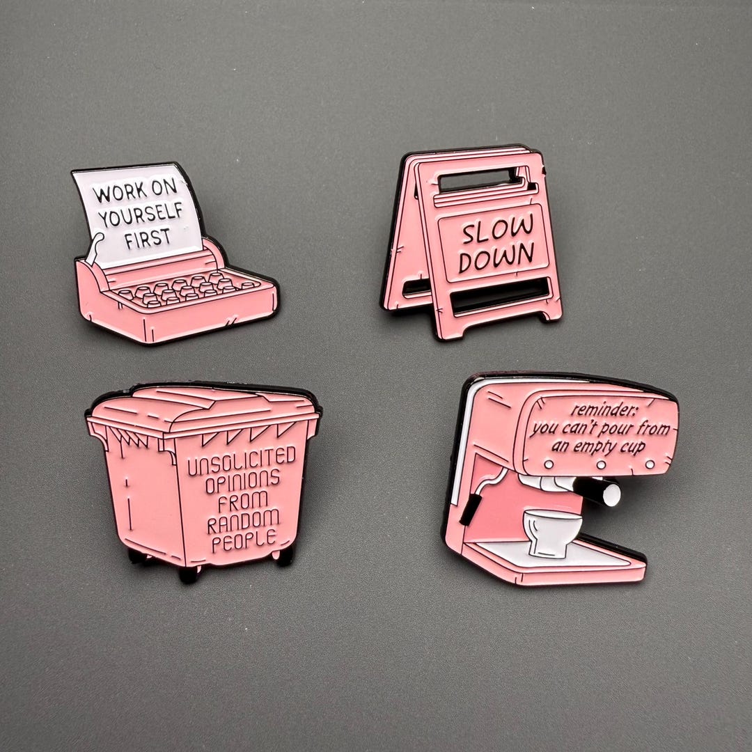 Quirky & Fun Enamel Pins - “slow Down,” “unsolicited Opinions,” “work ...
