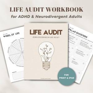 May include: A Life Audit workbook for ADHD and neurodivergent adults with a light beige cover featuring a line-art lightbulb with flowers inside. The workbook includes a Wheel of Life page, a Pillar Boosters page, and a teal circle label for print and iPad.
