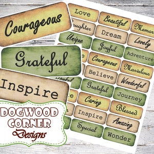 May include: A set of printable vintage-style labels with words like "Courageous", "Grateful", "Inspire", "Love", "Beautiful", "Memories", "Dream", "Joyful", "Adventure", "Marvelous", "Wonderful", "Journey", "Blessed", "Amazing", "Wonder", and "Special". The labels are in shades of green and brown with a distressed look.