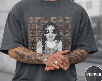 Comfort Colors® Girl Dad Shirt, Personalized Photo Gift, Daddy of Girls Apparel