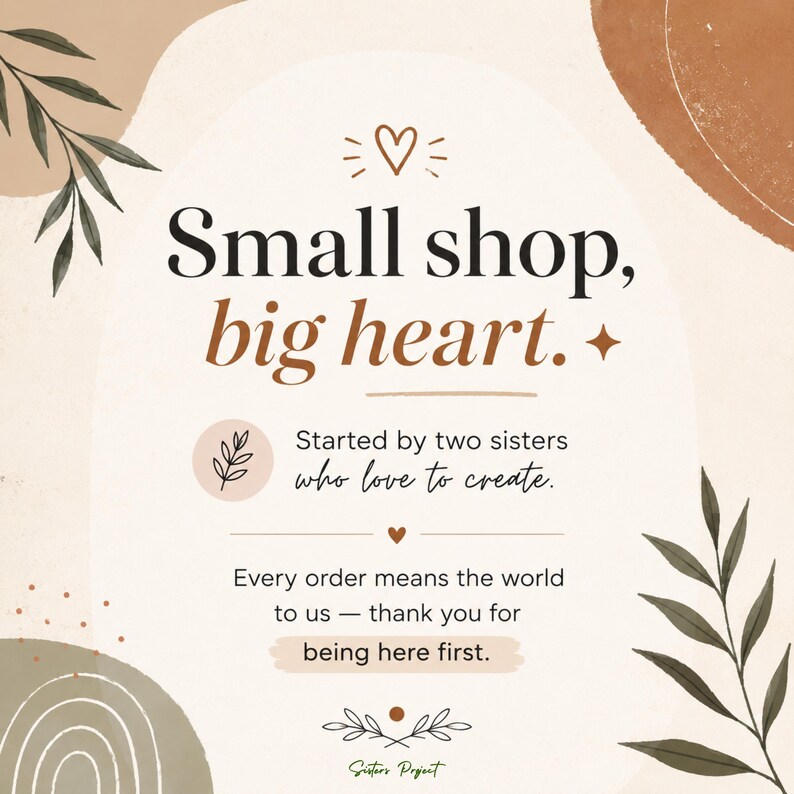 K&ouml;nnte beinhalten: Grafik mit dem Text "Small shop, big heart." und "Started by two sisters who love to create." Das Bild hat eine neutrale Farbpalette mit botanischen Illustrationen und einem Herzsymbol.