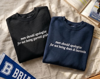 Embroidered Men Should Apologize For Not Being Garrett Graham Sweater, Dean Di Laurentis Embroidered Crewneck, Bookish Reader Gift