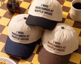 I Was Narcanned at Waffle House Embroidered Baseball Cap, Funny Waffle House Hat, Meme Dad Cap, Country Humor Gift, Father's Day Gift