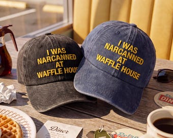 Personalize I Was Narcanned At Waffle House Embroidered Dad Hat, Funny Meme Cap, Washed Black Baseball Hat, Dad Gift, Father's Day Gift