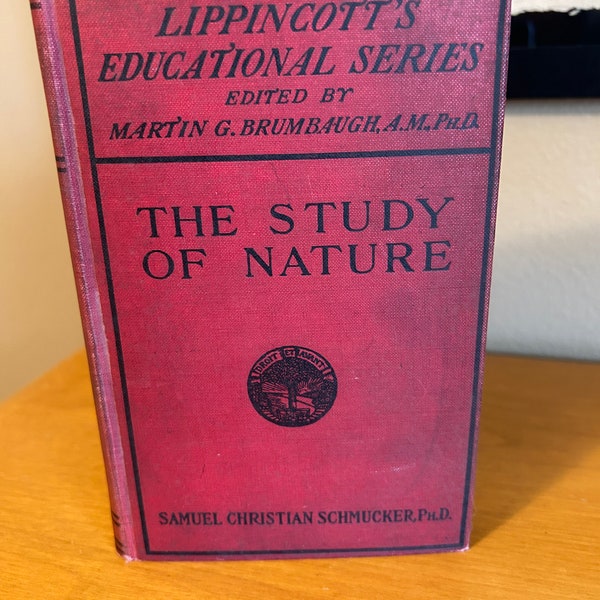 The Study of Nature Lippincott's Educational Series Samuel Christian Schmucker, PhD. Volume VII Book Copyright 1908 1920