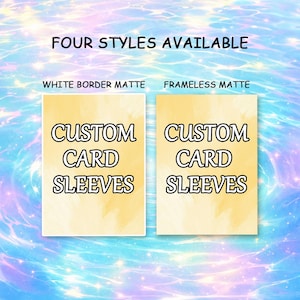 May include: Two rectangular card sleeves with a yellow watercolor background and the text CUSTOM CARD SLEEVES in black. The left sleeve features a white border matte, while the right sleeve is a frameless matte. Text above reads FOUR STYLES AVAILABLE.
