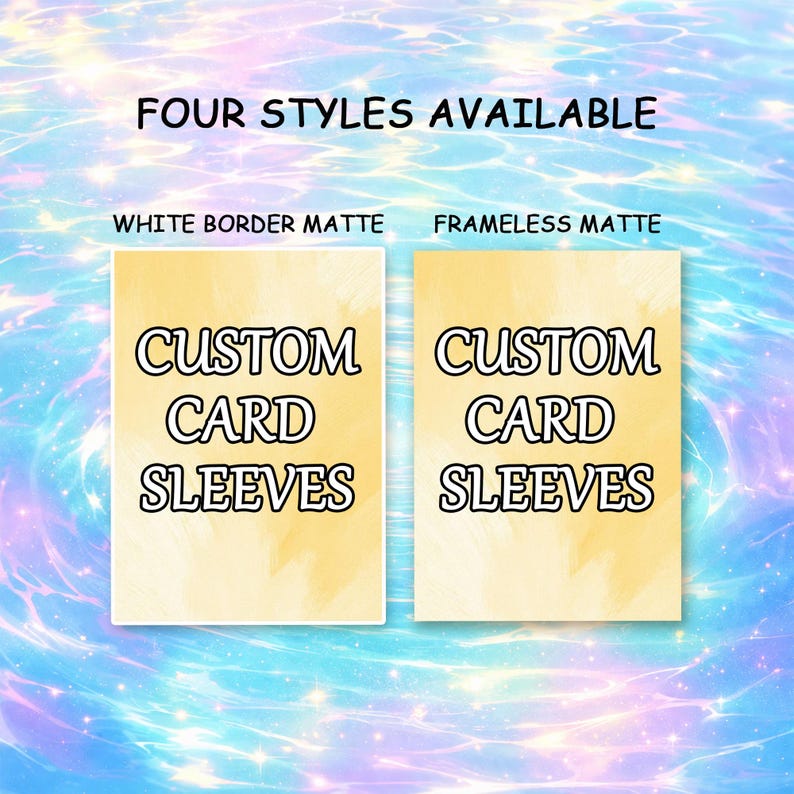 May include: Two rectangular card sleeves with a yellow watercolor background and the text CUSTOM CARD SLEEVES in black. The left sleeve features a white border matte, while the right sleeve is a frameless matte. Text above reads FOUR STYLES AVAILABLE.