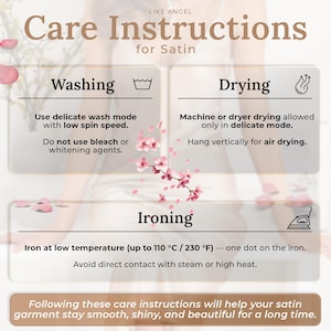 May include: A care instruction card for satin garments titled Like Angel Care Instructions for Satin. It details washing, drying, and ironing steps, including using delicate wash modes, avoiding bleach, air drying, and ironing at 110 &deg;C or 230 &deg;F.