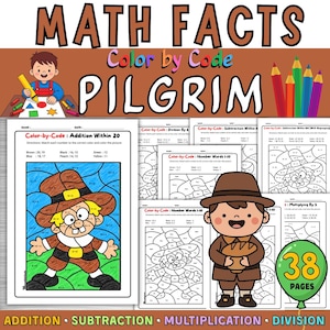 May include: A set of 38 educational color-by-code worksheets featuring math facts for addition, subtraction, multiplication, and division. The pages include illustrations of a pilgrim character and various math problems with color-coded keys for students to solve.