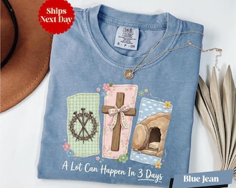 Comfort Colors® A Lot Can Happen In 3 Days Shirt & Long Sleeve, Easter Shirt, Jesus Christ Shirt, Faith Cross Shirt, Religious Shirt