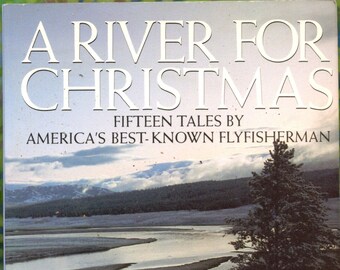 A River for Christmas by Ernest Schwiebert