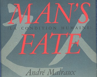 Man's Fate (La Condition Humaine) by Andre Malraux