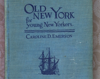 Old New York for Young New Yorkers by Caroline D. Emerson