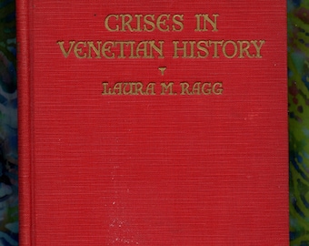 Crises in Venetian History by Laura M. Ragg