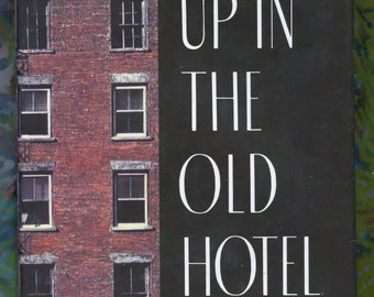 Up in the Old Hotel by Joseph Mitchell