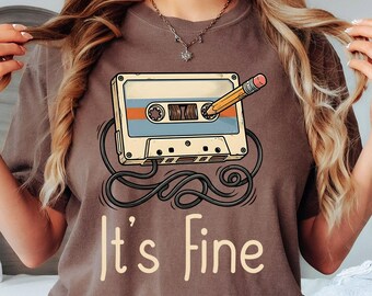 Comfort Colors®Retro Cassette Tape T‑Shirt, 100% Cotton Comfort Colors® It’s Fine Graphic Tee, 90s Music Shirt, Funny Tape Humor Tee,