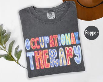 Comfort Colors® Occupational Therapy Shirt, Cute OT Student Grad Gift, Colorful Groovy Pediatric Therapist Top, School OTA Apparel