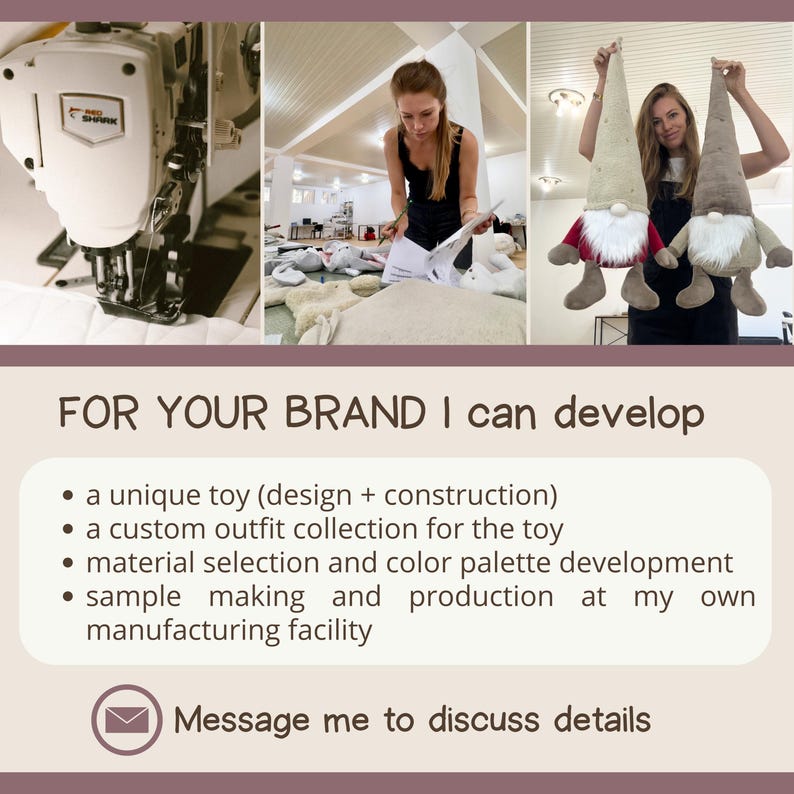 May include: The image showcases a sewing machine, a woman working on designs, and two gnome plush toys. Text reads: "FOR YOUR BRAND I can develop..." including toy design, outfit collections, and manufacturing. "Message me to discuss details."