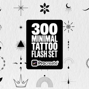May include: A collection of minimalist tattoo designs in black ink, including geometric shapes, floral elements, and celestial motifs. The image features the text "300 Minimal Tattoo Flash Set" and the Procreate logo.