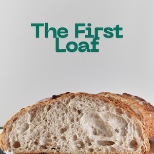 The First Loaf Recipe, Sourdough Bread