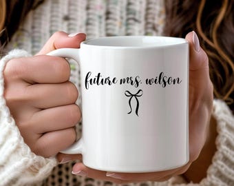 Future Mrs Mug – Engaged Mug, Bride to Be Gift, Custom Coffee Mug, Bridal Shower Gift, Engagement Gift Mug, Bride Mug