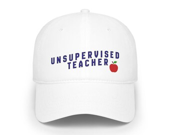 Unsupervised Teacher Baseball Cap: 100% Cotton Low Profile Hat