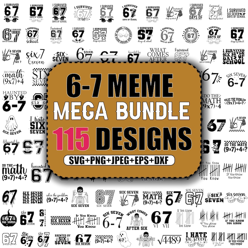 K&ouml;nnte beinhalten: Ein digitales Design-Bundle mit 115 Meme-Designs mit den Zahlen 6 und 7. Die Designs enthalten Texte wie "I Survived", "Six Seven" und "Haunted by 6-7". Formate: SVG, PNG, JPEG, EPS und DXF.