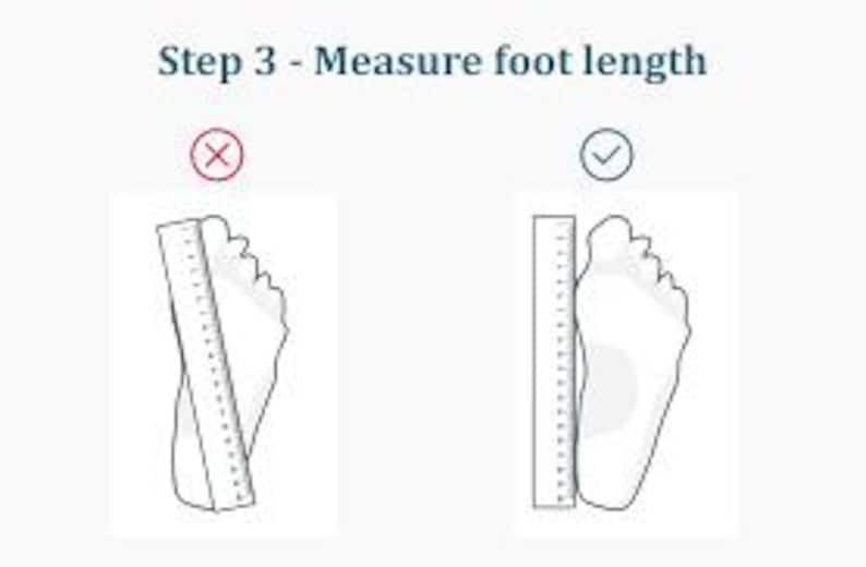 May include: Image showing how to measure foot length for shoe sizing. The text reads "Step 3 - Measure foot length." Two illustrations demonstrate the correct and incorrect methods using a ruler. The correct method shows the ruler aligned with the foot's longest point.