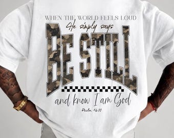 Be Still And Know Shirt,Mens Christian Camo Comfort Colors®Tee,Psalm 46:10 Bible Verse Church Streetwear, Faith Based Oversized Gift for Him