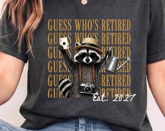 Comfort Colors® Funny Raccoon Retirement T-Shirt, Guess Who's Retired Custom Est Tee, Personalized Retirement Gift, Officially Retired Shirt