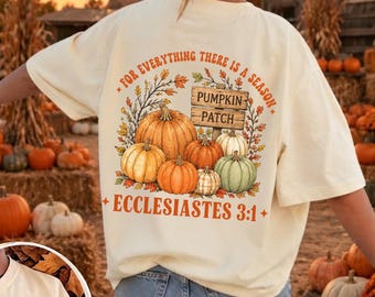Comfort Colors® Pumpkin Patch T-Shirt, Ecclesiastes 3:1 Tee, Fall Faith Apparel, Christian Autumn Shirt, Bible Verse Tee, Gift for Christian