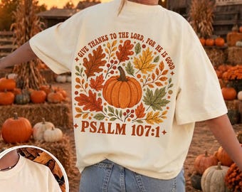 Comfort Colors® Pumpkin Christian Shirt, Psalm 107:1 Tee, Fall Faith Apparel, Christian Autumn T-Shirt, Bible Verse Tee, Gift for Christians