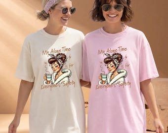 Funny Alone Time Quote Tee Gift