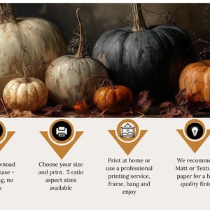 May include: A digital art print featuring five pumpkins in varying sizes and colors, including white, grey, and orange, with dried stems and scattered autumn leaves. Text below includes: Instant download after purchase, Choose your size and print, Print at home or use a professional printing service, We recommend Matt or Textured paper for a high quality finish.