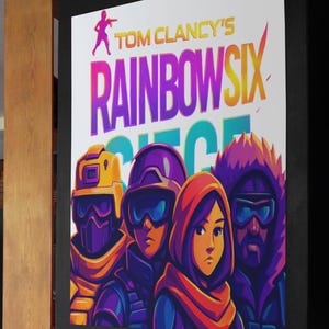 May include: A poster featuring the text "TOM CLANCY'S RAINBOW SIX" in vibrant colors. The artwork depicts four figures in tactical gear, with a color palette of purple, yellow, and orange. The poster is mounted on a wall.