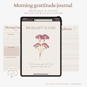 Op de afbeelding: Een digitale ochtend dankbaarheidsdagboek weergegeven op een tablet. De omslag van het dagboek toont een bloemenontwerp en de tekst "Morning Gratitude Journal". Extra tekst omvat "Printbaar & Digitaal" en "Bereik uw doelen sneller."