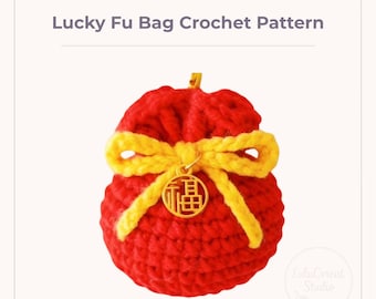 Lucky Fu Bag Crochet Pattern, Chinese New Year Good Luck Charm PDF