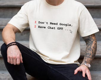 Funny ChatGPT Shirt, AI Humor Shirt, Tech Joke T-Shirt, Programmer Gift, Geek Nerd Tee, Viral Trend Shirt, Fathers Day Shirt, Gift For Dad