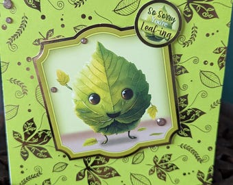 6x6 Inch Leaving Card. So Sorry You're Leafing. Hand Made.