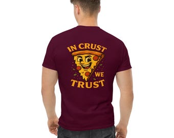 Pizza T-Shirt: In Crust We Trust, Cotton Unisex Tee