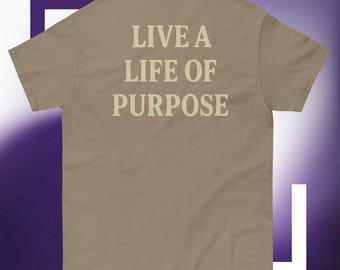Motivational Quote T-Shirt | Live a Life of Purpose, Minimalist Tee