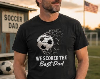 Personalized We Scored The Best Dad Shirt, Funny Father's Day Shirt for Soccer Dad, Grandpa, Soccer Game Day Top from Son, Daughter Present