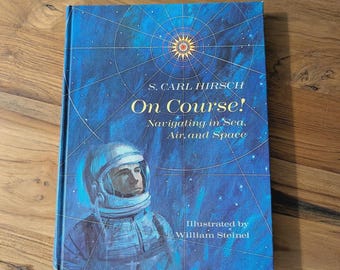 1967 Navigation in Sea, Air, Space Book – Vintage Illustrated Astronomy & Maritime Guide – Space Age Exploration Manual – Hirsch SteineI
