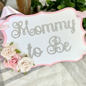 Mommy to Be Flowers, Pink and Gold Baby Shower Chair Sign, Baby Shower Chair Sign, Baby Shower Decor, Baby Shower Sign