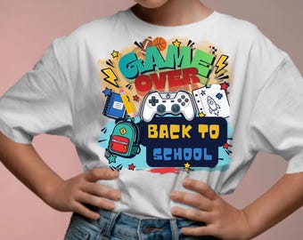 Game Over Back To School PNG SVG, Gamer School Shirt Design, First Day Of School Sublimation, Funny Student Cricut Cut File