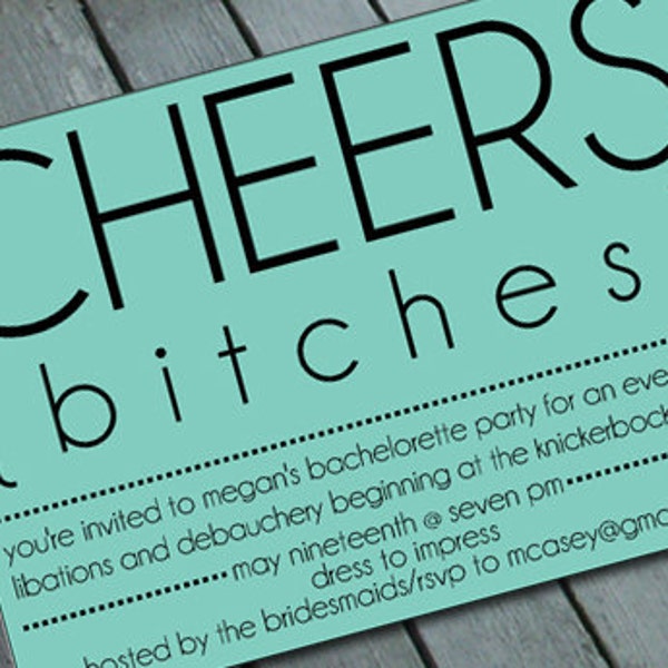 CHEEKY "Cheers Bitches" BACHELORETTE Party Invitation: Digital printable file/Printing Available Upon Request