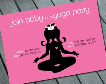 May include: Pink invitation card with white text that reads "join abby for a yoga party". A black silhouette of a girl wearing a crown and doing a yoga pose is in the center of the card. The text "where: the om studio" and "when: january 18, 2014" is on the left side of the card. The text "time: 1:00 pm - 3:00 pm" and "rsvp: d/m73@gmail.com" is on the right side of the card.
