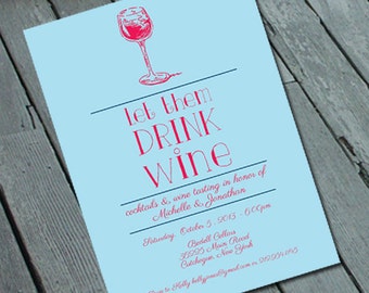 May include: A light blue invitation card with a wine glass illustration and the text "Let them DRINK wine" in pink. The invitation is for a cocktail and wine tasting in honor of Michelle and Jonathan on October 5, 2013, at 6:00 pm at Bedell Cellars in Catchogue, New York.