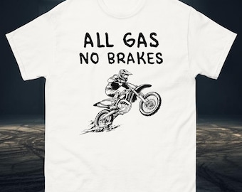 All Gas No Brakes Dirt Bike Shirt – Motocross Streetwear Graphic Tee