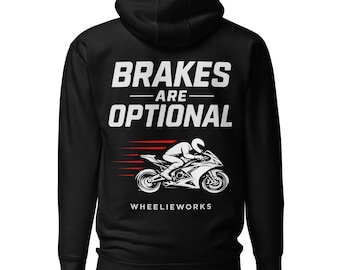 May include: A black hooded sweatshirt featuring the white text BRAKES ARE OPTIONAL on the back. Below the text is a graphic of a motorcycle rider in white with red motion lines. The word WHEELIEWORKS is printed in white at the bottom.